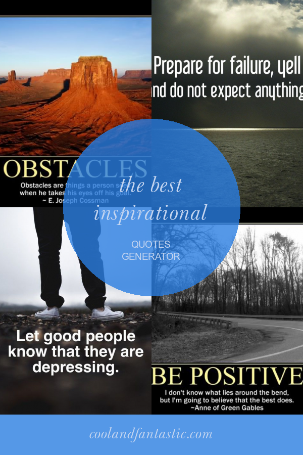 The Best Inspirational Quotes Generator Home, Family, Style and Art Ideas